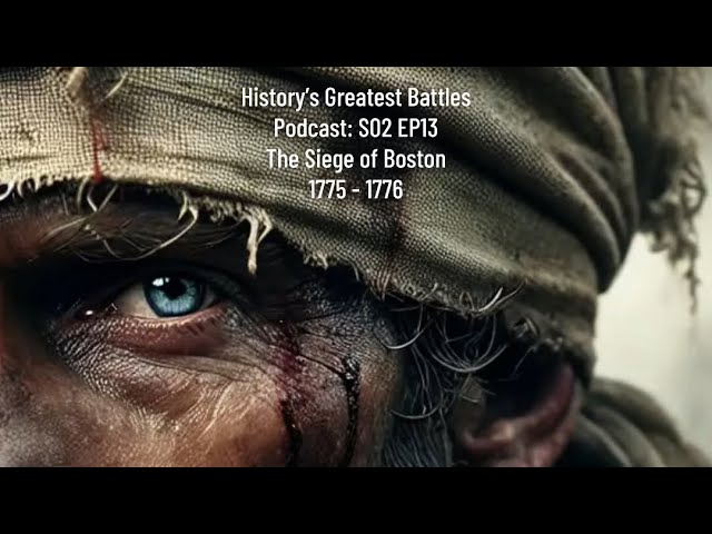 The Siege of Boston, 1775-1776. America is Born.