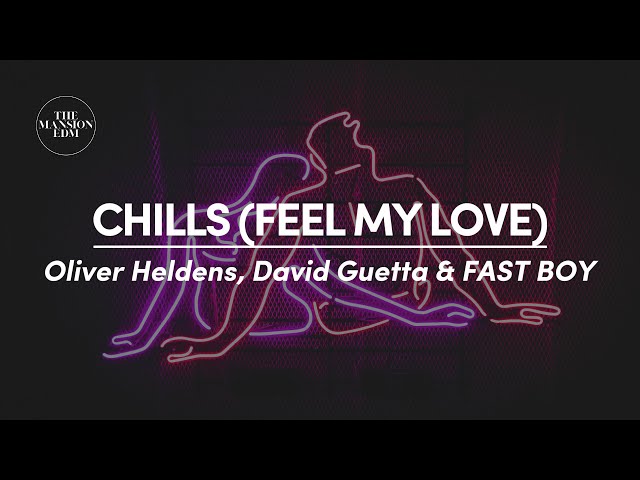 Oliver Heldens, David Guetta & FAST BOY - Chills (Feel My Love) (Lyrics)