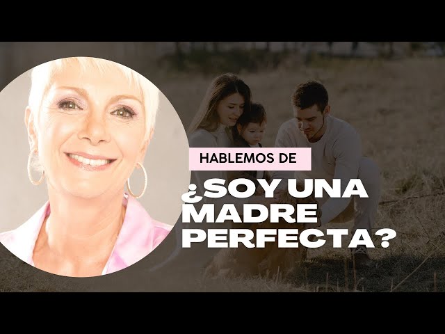 ¿Soy una buena madre?