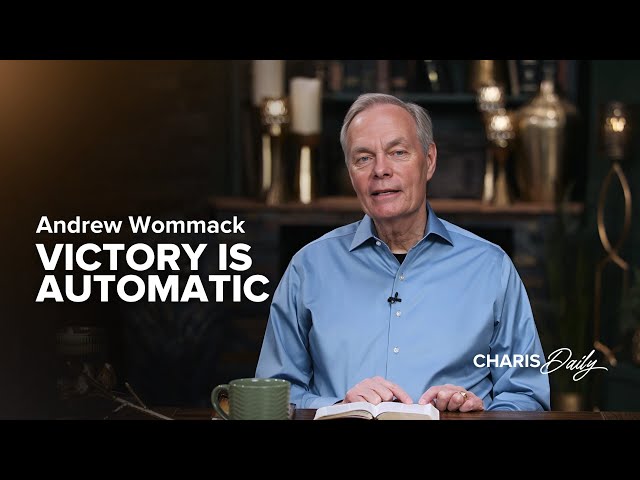 Victory Is Automatic - Andrew Wommack - Charis Daily - Season 2 Ep. 23