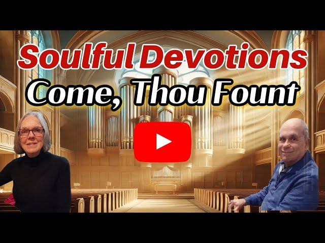 The Story Behind 'Come Thou Fount' – A Journey of Grace and Redemption