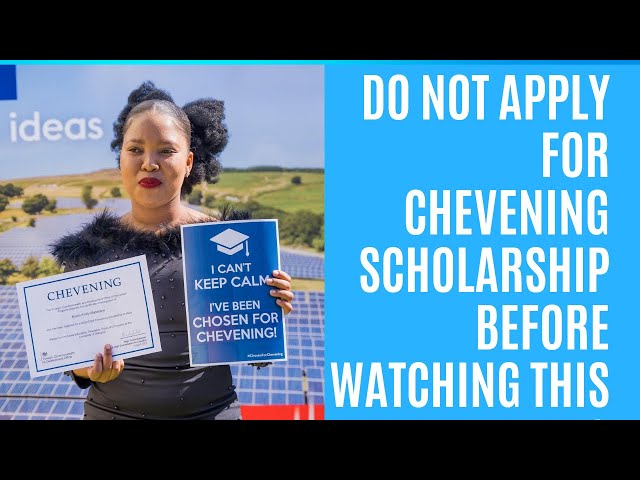 DO NOT APPLY FOR CHEVENING SCHOLARSHIP BEFORE WATCHING THIS VIDEO|2023/24 CHEVENING SCHOLAR