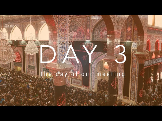 ARBAEEN WALK  |  the day of our meeting