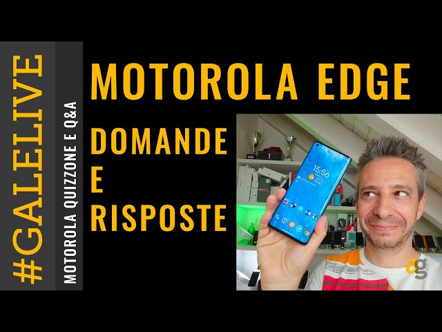 #GALELIVE con MOTOROLA EDGE. QUIZZONE, DOMANDE & RISPOSTE