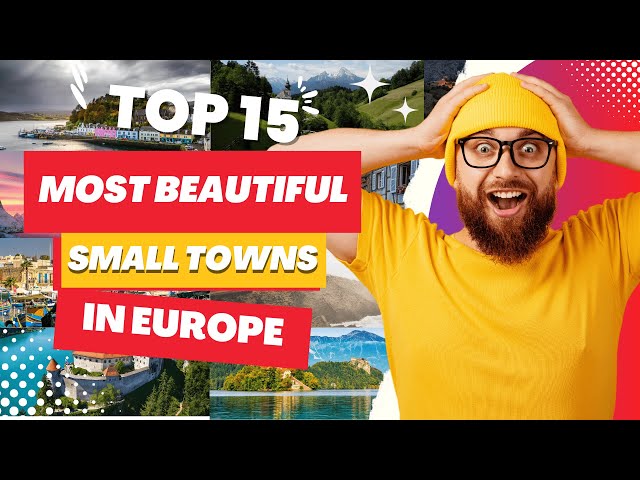 This is the Top 15 Most Beautiful Small Towns in Europe