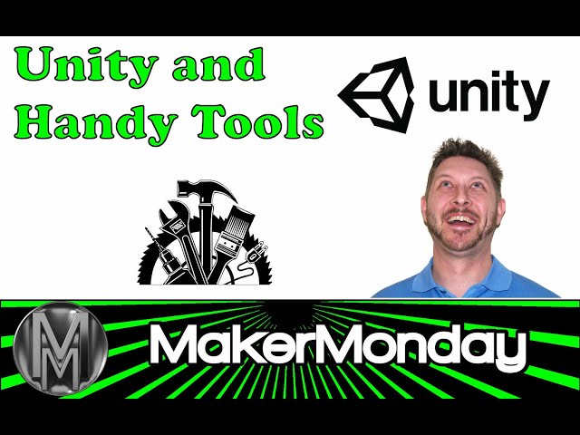 Maker Monday 075   Unity and Handy Tools