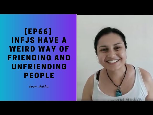 INFJs Have A Weird Way Of Friending And Unfriending People