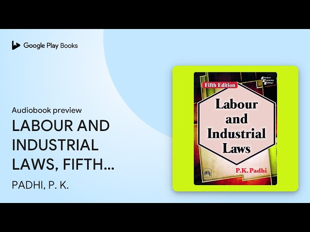 LABOUR AND INDUSTRIAL LAWS, FIFTH EDITION by PADHI, P. K. · Audiobook preview