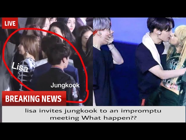 lisa invites jungkook to an impromptu meeting What happen??