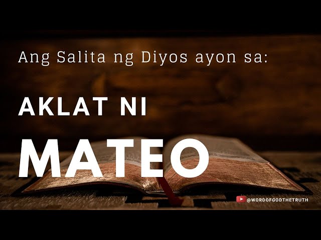 AKLAT NI MATEO TAGALOG AUDIO, KOMPLETONG KAPITULO 1-28