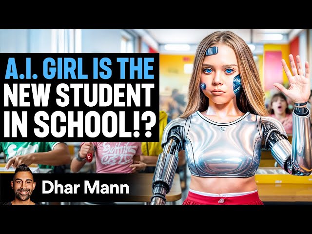 A.I GIRL Is SENT TO SCHOOL As An Experiment!| Dhar Mann Studios