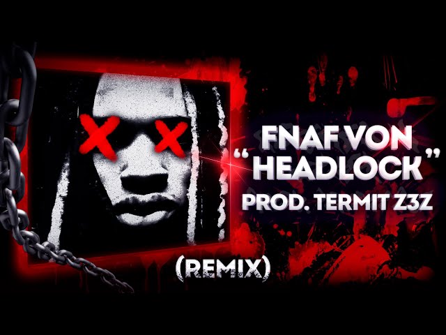 TERMIT Z3Z - FNAF VON headlock ( Remix )