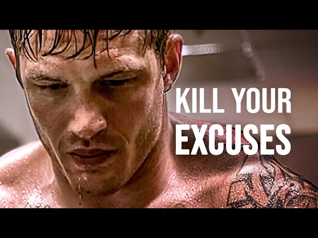 KILL YOUR EXCUSES - Motivational Speech