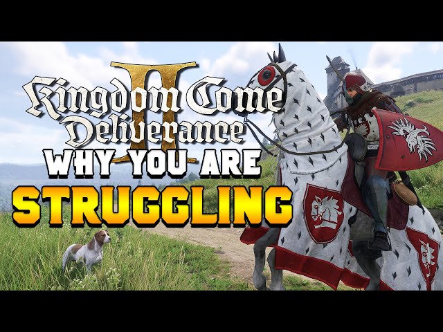 WHY YOU ARE STRUGGLING in Kingdom Come Deliverance 2