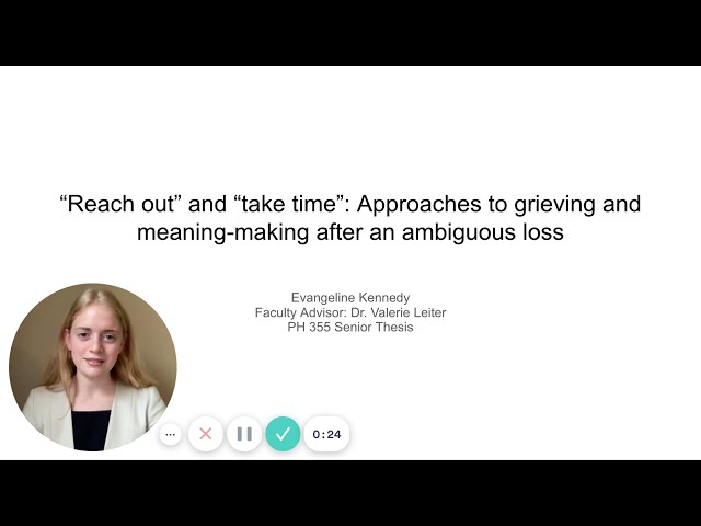 Evangeline Kennedy '21 - Approaches to Grieving and Meaning-Making After an Ambiguous Loss