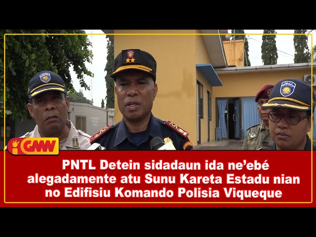 PNTL Detein sidadaun ida ne’ebé alegadamente atu Sunu Kareta Estadu nian no Edifisiu Komando ...