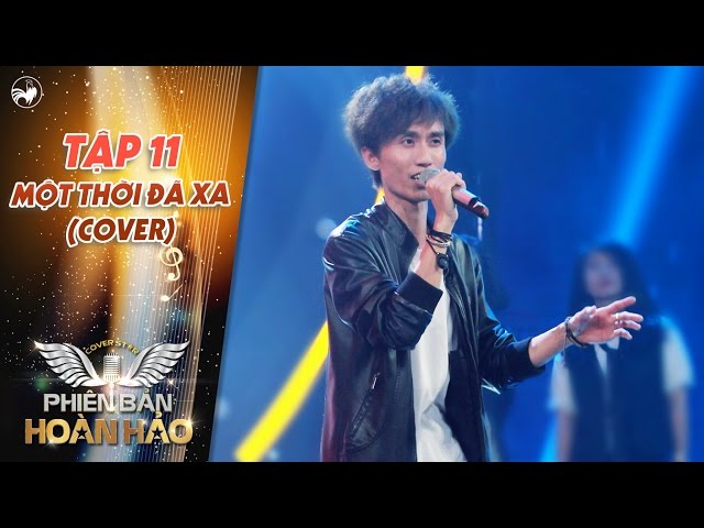 Phiên bản hoàn hảo |tập 11: Lynk Lee cover ca khúc "Một thời đã xa" chất đến Phương Thanh cũng thích