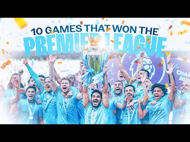 10 GAMES THAT WON THE PREMIER LEAGUE | 3-in-a-row for Man City!