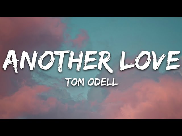 Tom Odell - Another Love (Lyrics)