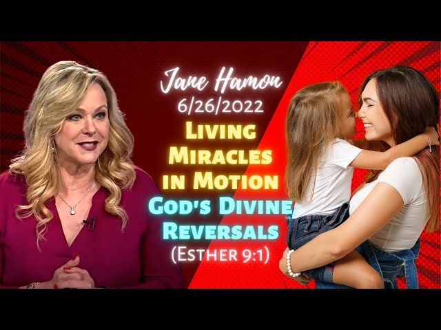 Jane Hamon: Living Miracles in Motion – God’s Divine Reversals (Esther 9:1)