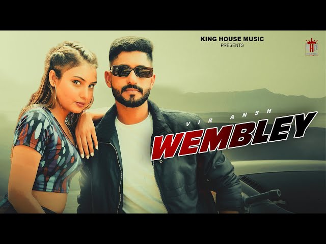 Wembley | Vir Ansh | Latest Punjabi Songs 2024 | Nonstop Bhangra Songs | Punjabi Hits | 4K Movie