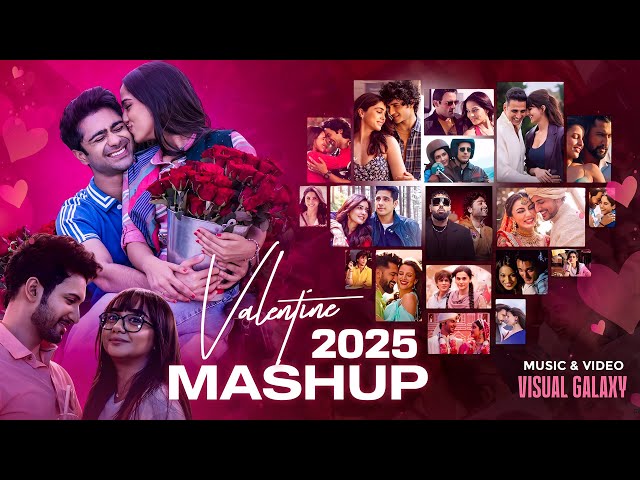 Valentine Mashup 2025 | Visual Galaxy | Romantic Love Mashup | Arijit Singh | Love Mashup #2025songs