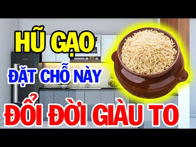 Lén Đặt HŨ GẠO Tại Vị Trí Này Sau 1 Đêm Gia Chủ Sẽ GIÀU NHANH CHÓNG MẶT, Tiền Bạc Ùn Ùn Kéo Vào Nhà