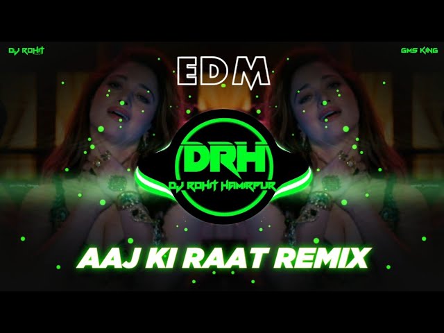 Aaj ki Raat Dj Remix⚡ Tamanna Bhatia🔥Dj Song Edm Jumping Bass💥Aaj Ki Raat Maza husn ka🔥Dj Mangal