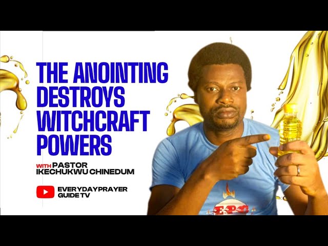 DESTROYING Witchcraft POWERS Using the Anointing Oil #deliveranceprayers