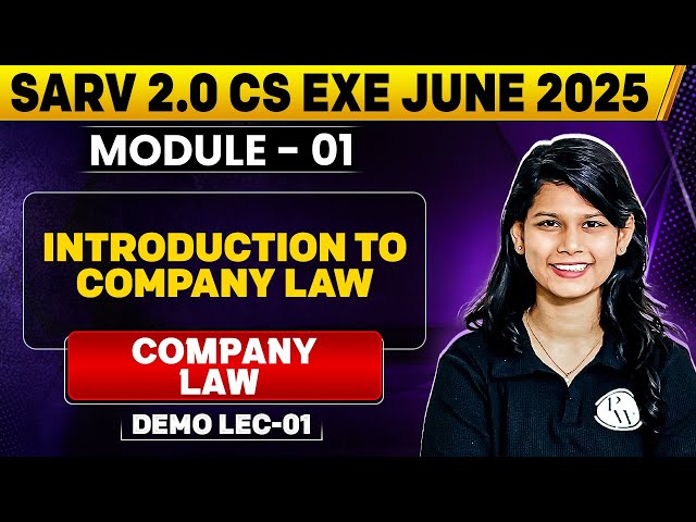 Introduction to Company Law | Company Law | Sarv 2.0 CS Exe June 2025