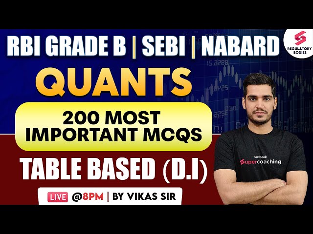 Quants for RBI Grade B  | NABARD | SEBI | Quantitative Aptitude | Table Based D.I. PYQs | Vikas Sir