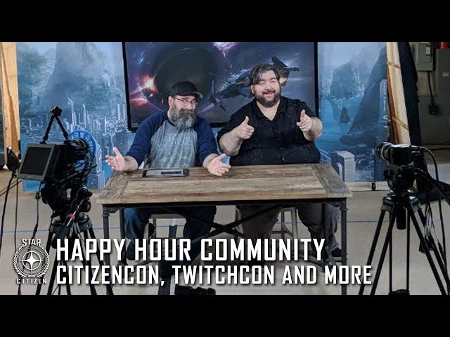 Happy Hour Community: CitizenCon, Twitchcon and More