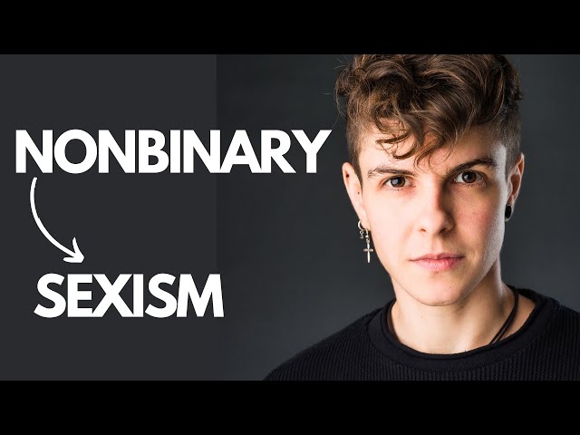 The Regressive Sexism of Nonbinary Identity