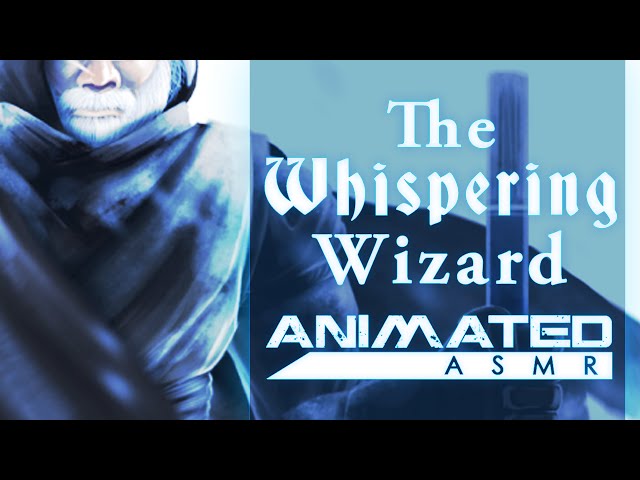 The Whispering Wizard - Animated ASMR - Role Play