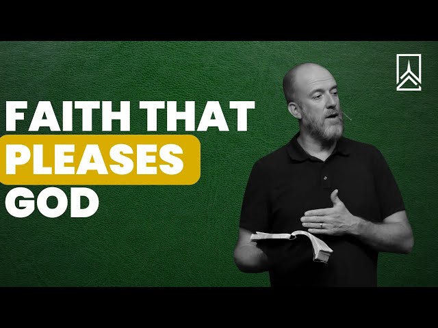 Faith that Pleases God | Dr. Aaron Rock