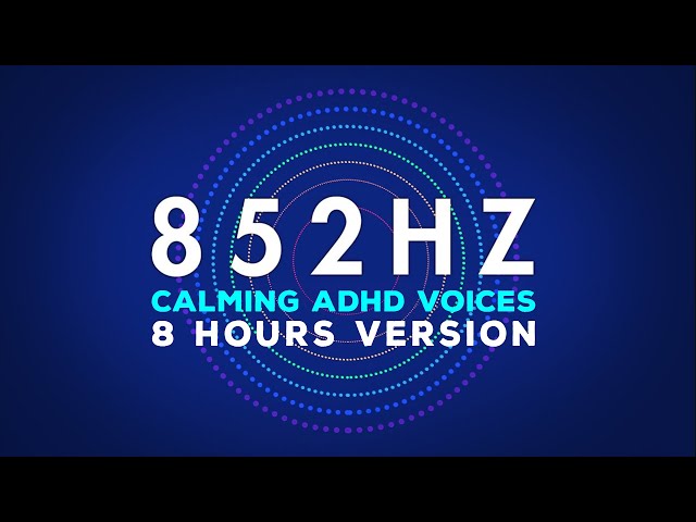 852 Hz Frequency Variations | 8 Hours | Calming ADHD Voices | Black Screen