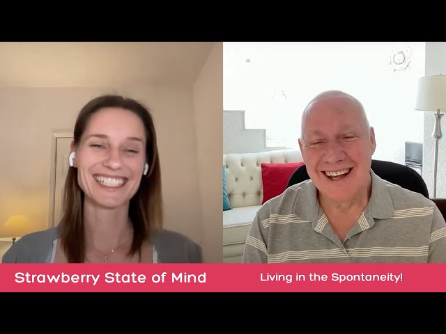 The Strawberry State of Mind: Living in the Spontaneity! David Hoffmeister & Helena van der Velden