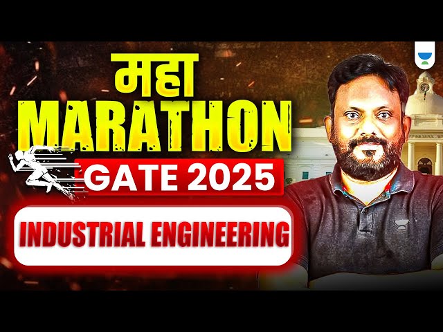 महा Marathon🔥| GATE 2025 | Industrial Engineering | Unacademy GATE | By Praveen Sir