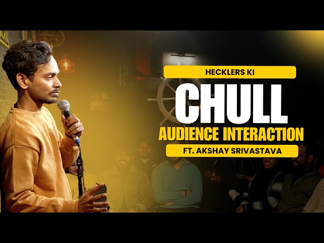 Heckle karne ki CHULL and Audience Interaction | CROWDWORK | Standup Comedy by Akshay Srivastava