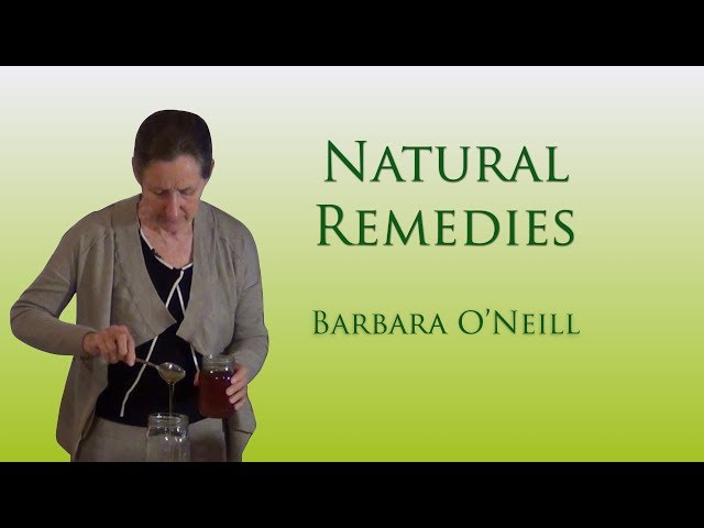 Natural Remedies - Barbara O'Neill