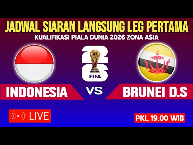 🔴LIVE TV PKL 19.00 WIB ! JADWAL LEG-1 TIMNAS INDONESIA VS BRUNEI DARUSSALAM KUALIFIKASI PIALA DUNIA