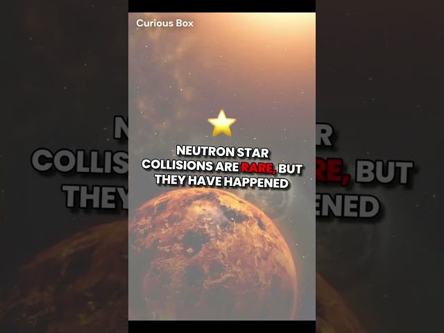 What If Neutron Stars Collided Near Us? - Curious Box #shorts #shortvideo #viralshort #neutronstars