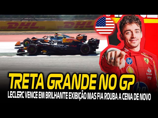 TRETA BRABA NO FINAL OFUSCA BRILHANTE VITÓRIA DE LECLERC! NORRIS FOI ROUBADO NO GP ESTADOS UNIDOS