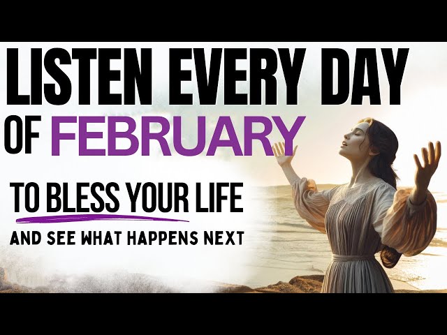 Pray this POWERFUL February Morning Prayer, Gratitude Prayer to God (Listen Every Day)