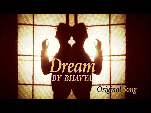 Dream | English |Offical song|- Bhavya