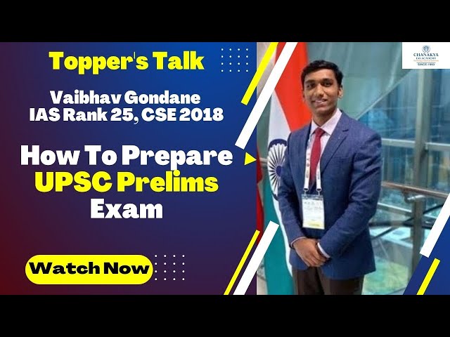 Topper's Talk By Vaibhav Gondane IAS Rank 25, CSE 2018 | How To Prepare For UPSC Prelims Exam 2023