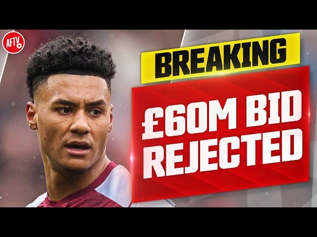 BREAKING NEWS: £60m Watkins Bid REJECTED!