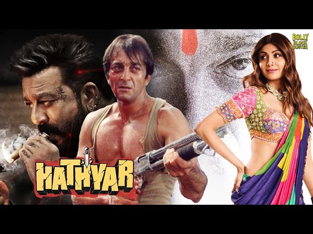 Hathyar | Hindi Full Movie | Sanjay Dutt | Shilpa Shetty | Sharad Kapoor | Hindi Action Movies