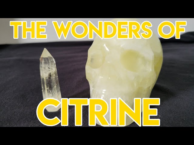 The Wonders of Citrine - For Prosperity, Abundance and Wealth