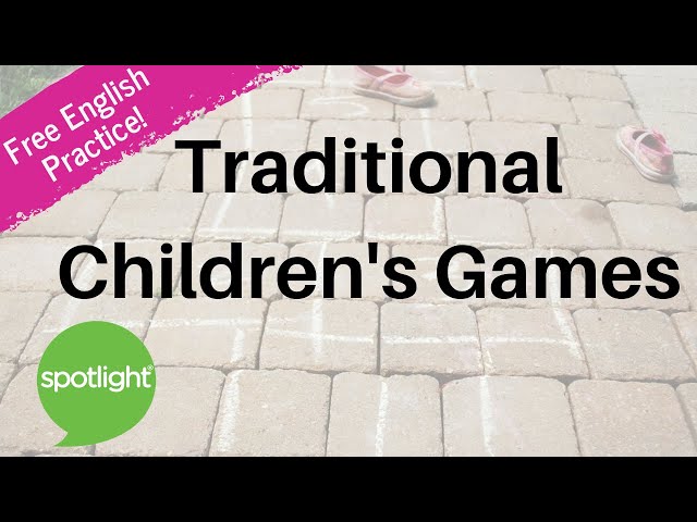 Traditional Children's Games | practice English with Spotlight